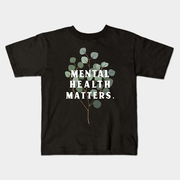 Mental Health Matters Mental Health Awareness Kids T-Shirt by TayaDesign